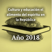 Cultura y educación el alimento del espíritu en la República    Año 2018